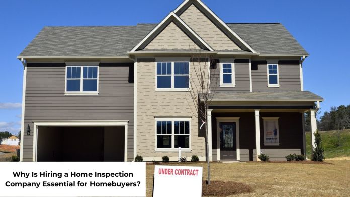 Why Is Hiring a Home Inspection Company Essential for Homebuyers featured image