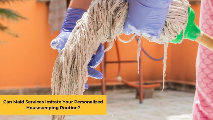 Can Maid Services Imitate Your Personalized Housekeeping Routine featured image